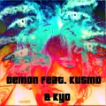 Demon (feat. Kusmo & Kyo)(Explicit)