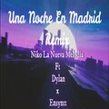 Ensyntt、Niko La Nueva Melodia、Dylan - Una noche en Madrid (feat. Niko La Nueva Melodía & Dylan)(Remix)