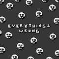 Everything's Wrong