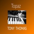 Tony Thomas - Topaz