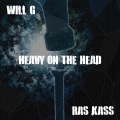 Will G、Ras Kass - Heavy on the Head (Explicit)