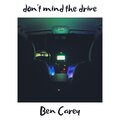 Ben Carey - don't mind the drive