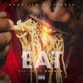 Kharlito Dillinger、Garren - EAT (feat. Garren)(Explicit)