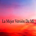 Tendencia - La Mejor Versión de Mi