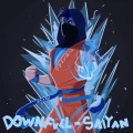 DOWNFVLL - Saiyan (Explicit)