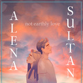 sultan、alena - Not Earthly Love