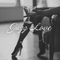 Jazz Love - Sensual Background Jazz Music