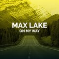 Max Lake - On My Way