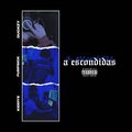 Duckzy、Kiddye、$ick - A Escondidas (feat. Kiddye & $ick)(Explicit)