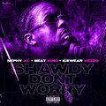 Nephy 3x、Beat King、Ice Wear Vezzo - Shawdy Don't Worry (feat. Beat King & Ice Wear Vezzo)