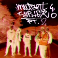 Ciego、Xade、Masone、Mutant Sound - A Mutant Cypher II, Pt. 1 (feat. Xade Masone & Ciego)(Explicit)