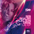 Seb Skalski、Alec Sun Drae - Don't Lie to Me