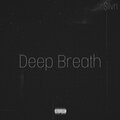 $11 - Deep Breath (Explicit)