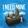 iWurdPlay - I Need Mine (Explicit)