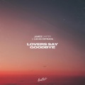 Lovers Say Goodbye (Explicit)