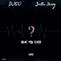 Have You Ever (feat. Yella Beezy)(Explicit)