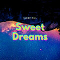 Sleep Pill - Sweet Dreams