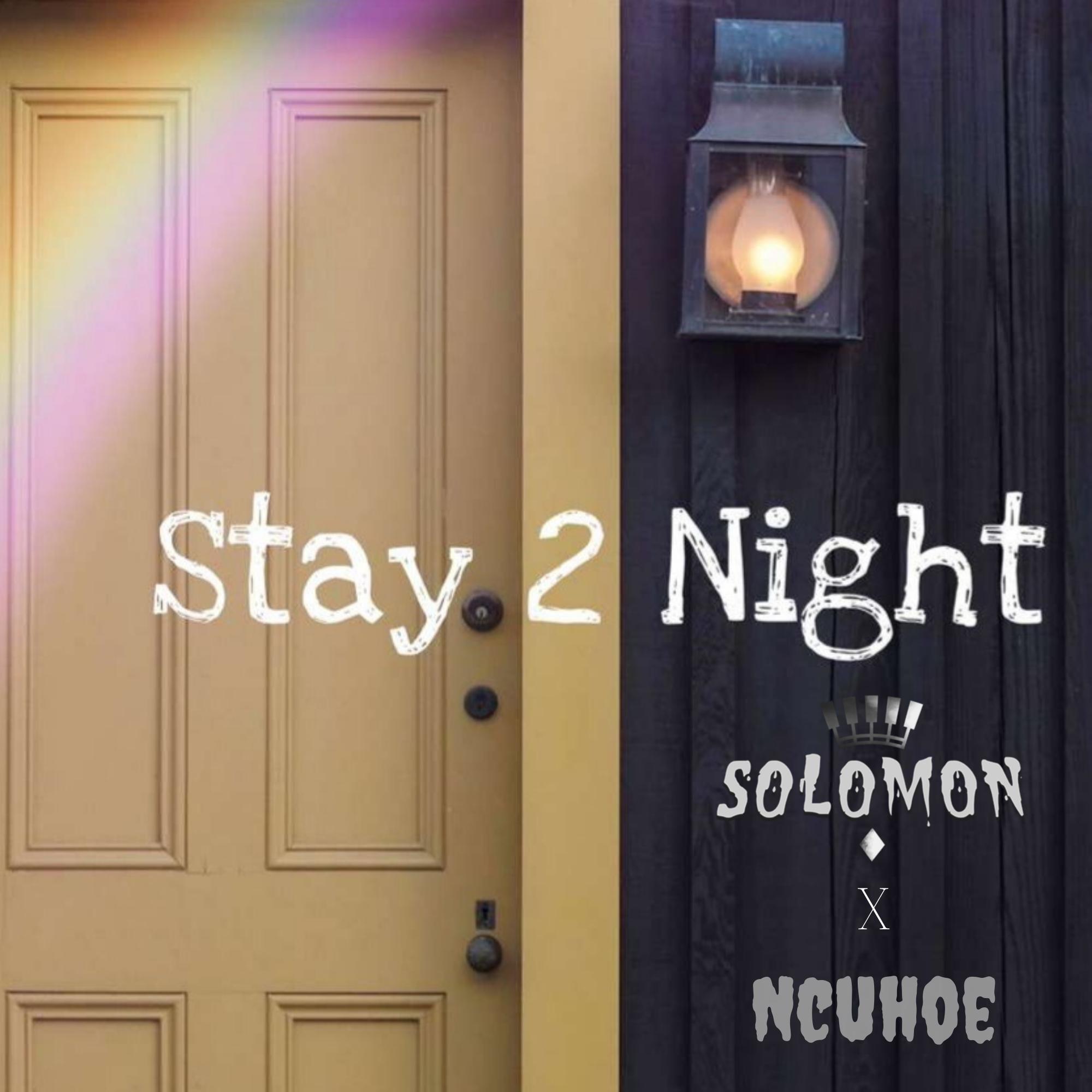 NcuHoe、Solomon - Stay 2 Night