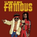T.Z. Duhh、Valee - Famous (feat. Valee)(Explicit)