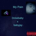 Drewbaby、Baby Jay - My Pain (feat. Babyjay)(Explicit)