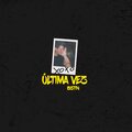 BSTN - Ultima Vez (Explicit)