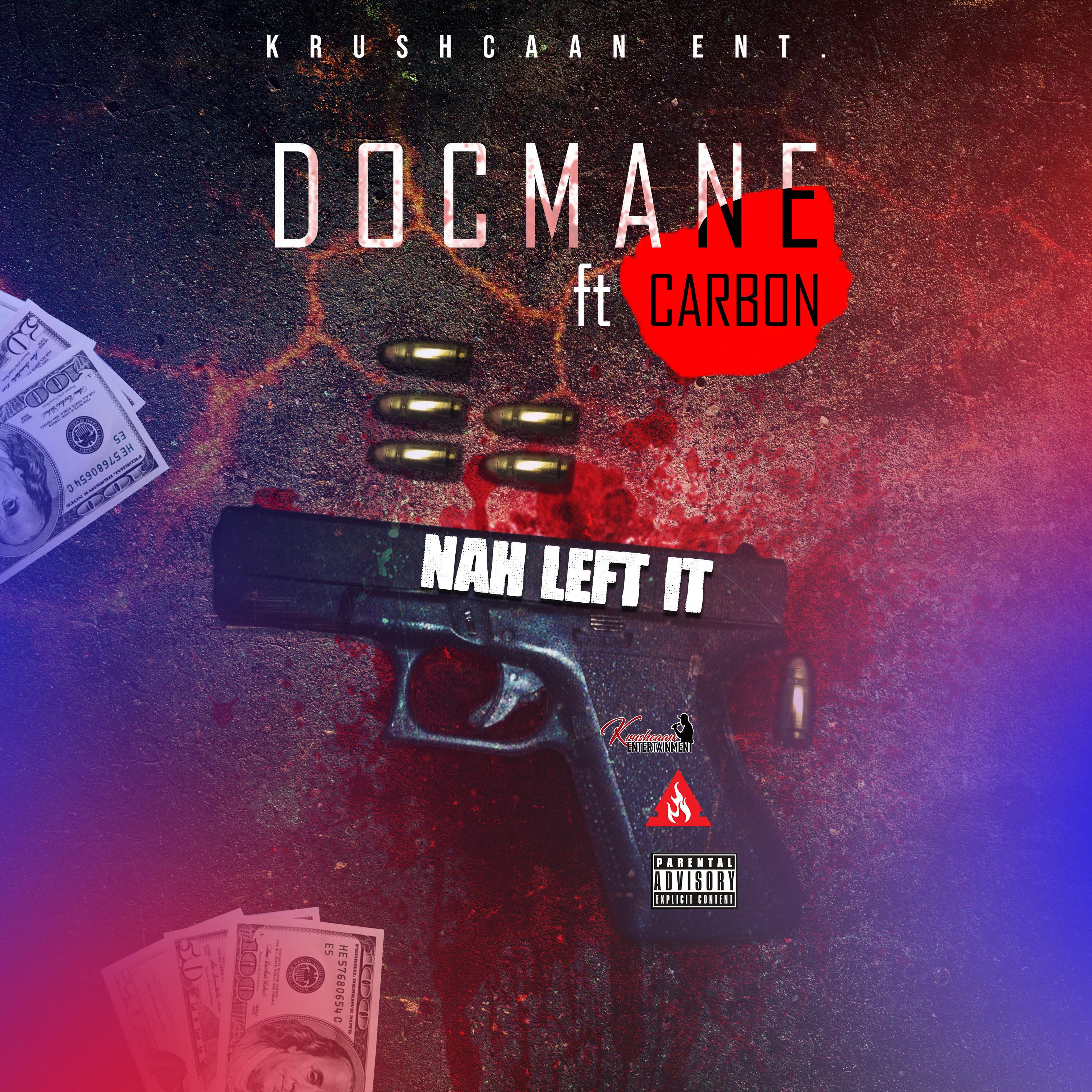 Docmane、Carbon - Nah Left It (feat. Carbon)(Explicit)