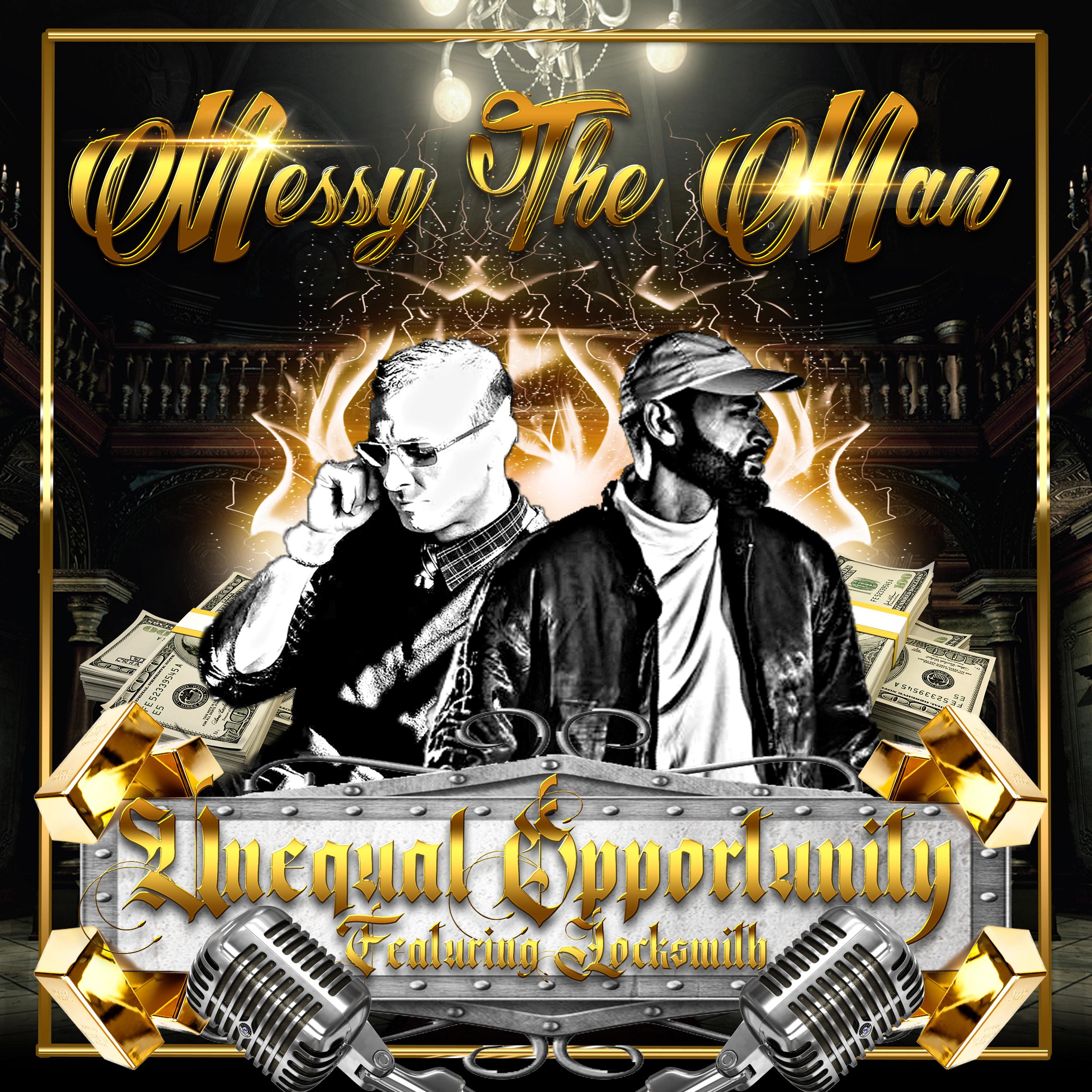 Messy the Man、Locksmith - Unequal Opportunity (feat. Locksmith)