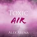 Claire Arena - Toxic Air