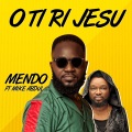 mendo、Mike Abdul - Oti Ri Jesu