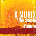 X MURIX - Affascinante d'amare