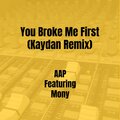 AAP、Mony - You Broke Me First (Kaydan Remix|Explicit)