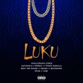 Boutross、KOB、Ssaru、Brit The Ruler、DonnJ、Kattapila、Steph Kapella、span、Khaligraph Jones - Luku (feat. Kattapila DonnJ Steph Kapella Brit The Ruler Ssaru Boutross Span & KOB)(Explicit)