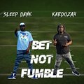 Sleep Dank、BigVaughn - Bet Not Fumble (feat. Sleep Dank)(Explicit)