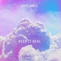 Tripp James - Keep it real