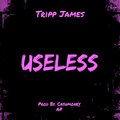 Tripp James - Useless