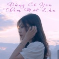 S.U.N、Fiu、Tronist - Đừng Cố Yêu Thêm Một Lần (feat. Fiu & Tronist)