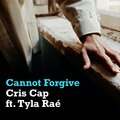 Cris Cap、Tyla Raé - Cannot Forgive (feat. Tyla Raé)