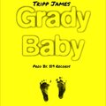 Tripp James - Grady Baby