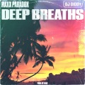 DJ Diddy、Maxx Paradox、Neave - Deep Breaths (Explicit)(feat. DJ Diddy版)