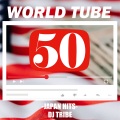 WORLD TUBE 50 -JAPAN HITS-