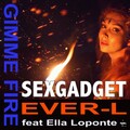 Ella Loponte、Sexgadget、Ever-L - Gimme Fire (RadioEdit)