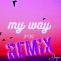 Jinjé、Austin Forman、D.O.P.E. Man、Bradford Hudson-Miller - My Way (Remix)
