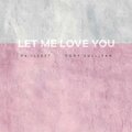 Da Illest、Cody Sullivan - Let Me Love You (Explicit)