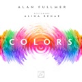 Alan Fullmer、Alina Renae - Colors (feat. Alina Renae)