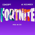 Concept、RichRock - Fortnite (Explicit)