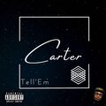 carter - Tell'Em (Explicit)