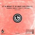 Russell Small、Reigns、DNO P - It Is What It Is (Original Instrumental Mix(Bad Ass Disco))