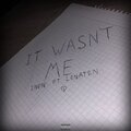 Inon、lenateN - It Wasn't Me (feat. Lenaten)(Explicit)