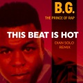 B.G. The Prince Of Rap、Dian Solo - This Beat Is Hot