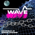 grəən oräňgę、deadsouls - Wave
